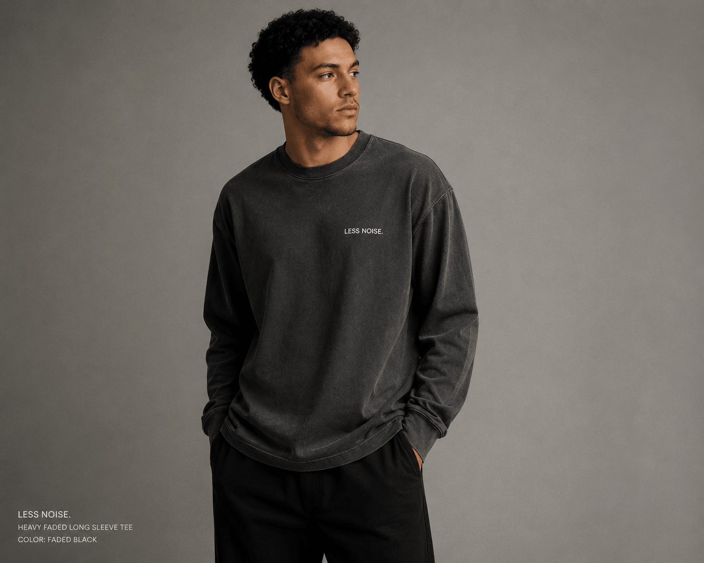 Less Noise. Heavy Faded Long Sleeve Tee - T-Shirt - WearNovry