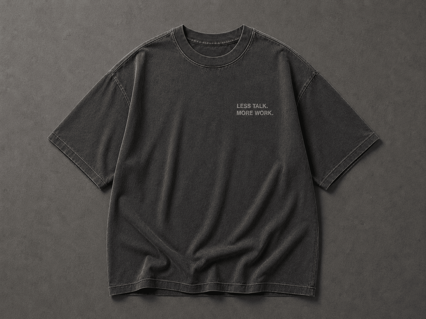 Less Talk. More Work. Tee - T-Shirt - WearNovry